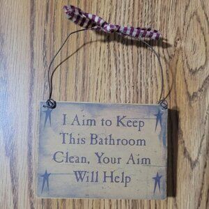 Funny Wood Sign Primitive I Aim to Keep This Bathroom Clean Your Aim Will Help